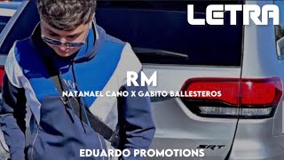 RM -  Natanael cano ft Gabito Ballesteros (LETRA)