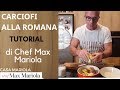 CARCIOFI ALLA ROMANA  - TUTORIAL - la video ricetta di Chef Max Mariola