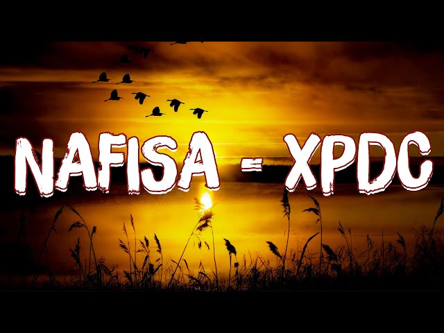 Nafisa - XPDC [ Official Lyric Video ] class=