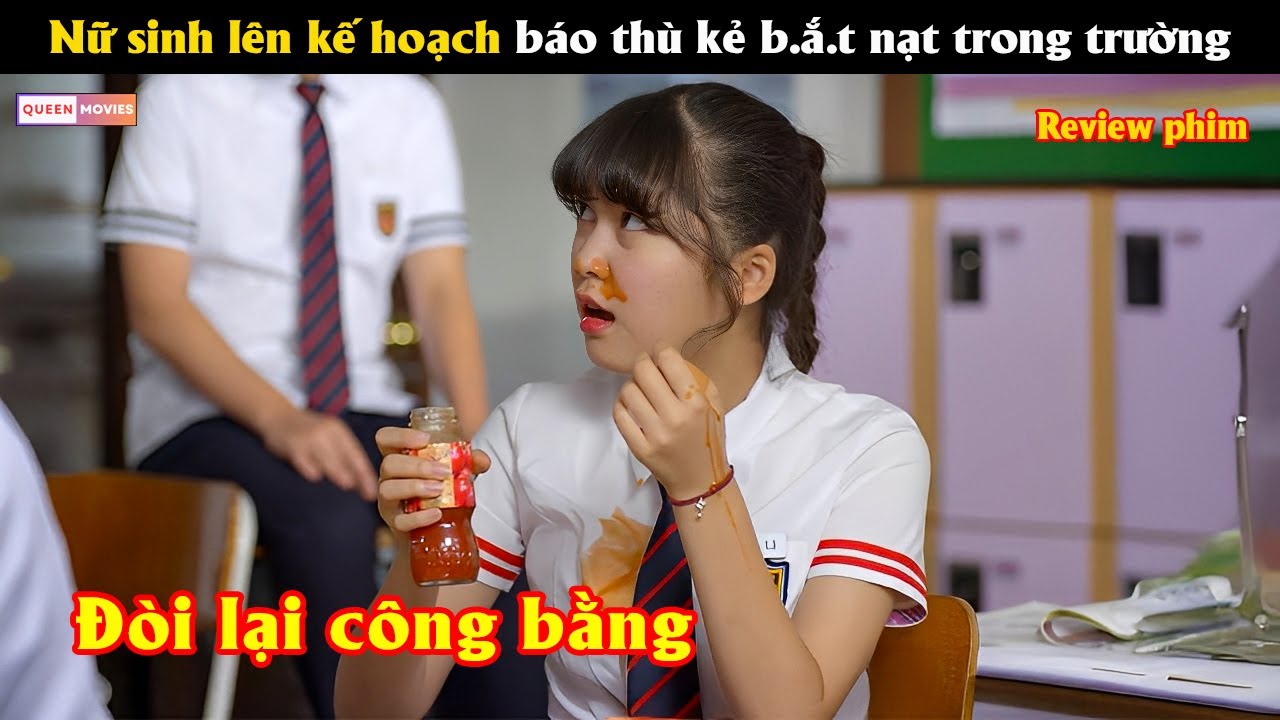 Nữ sinh lên kế hoạch báo thù kẻ b.ắ.t nạt trong trường - Review phim hàn
