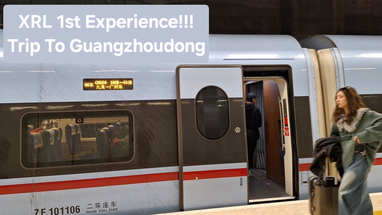 [Into New Territory] My 1st ever XRL trip FROM HONG KONG WEST KOWLOON to Guangzhoudong