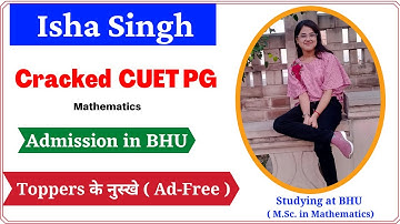 Isha Singh Cracked CUET PG Mathematics and got admission at BHU  |  CUET PG MATHEMATICS