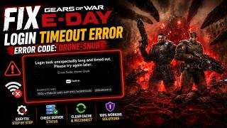 Fix Gears of War E-Day Login took unexpectedly long and timed out. Error Code drone snub