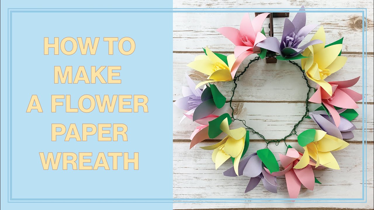 How To Make A Paper Flower Wreath [Tutorial] - YouTube