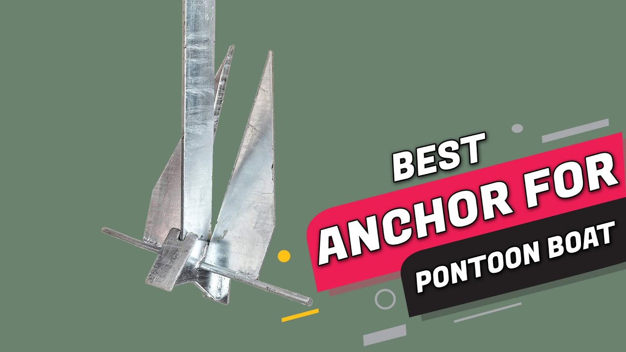 Top 5 Best Anchor for Pontoon Boat on River, lake & More Review in 2023 YouTube