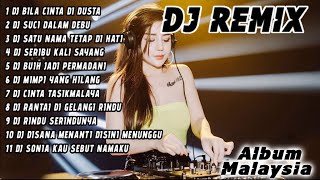DJ TIKTOK SLOW MALAYSIA ‼️• DJ BILA CINTA DI DUSTA • DJ SUCI DALAM DEBU • DJ SERIBU KALI SAYANG
