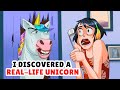 I discovered a real-life unicorn