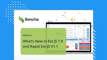 What’s New in Ext JS 7.9 and Rapid Ext JS V1.1