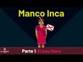 Manco Inca - Parte 1: El Inca Títere