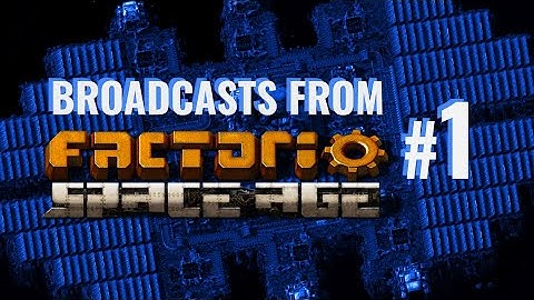 Broadcasts From Space Age - Factorio Let