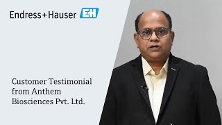 Anthem Biosciences Pvt. Ltd | Customer Testimonial for Endress+Hauser India