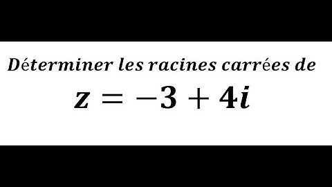 Les racines carrées des nombres complexes