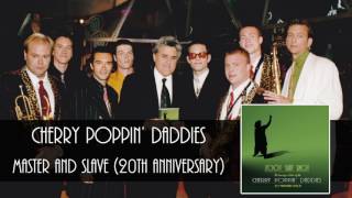 Cherry Poppin&#39; Daddies - Master And Slave [Audio Only]