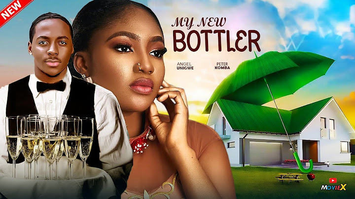 MY NEW BUTLER - PETER KOMBA AND ANGEL UNIGWE LATEST NIGERIAN MOVIE