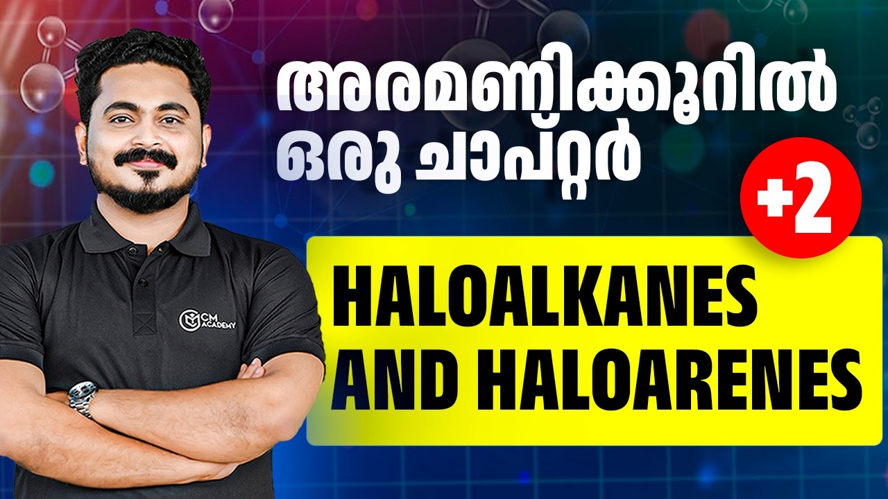 HALOALKANES AND HALOARENES | CHEMISTRY | ONE SHOT | CM ACADEMY