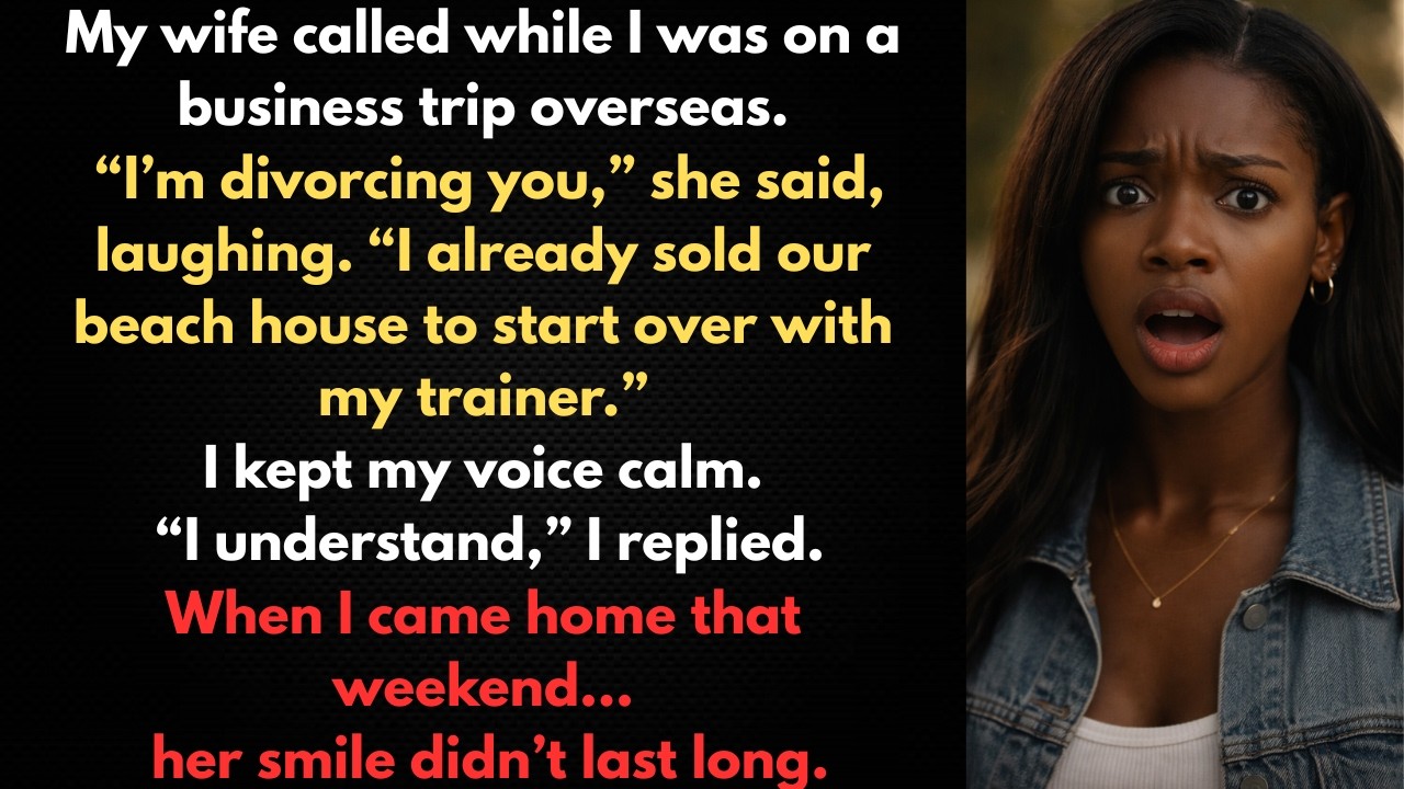 My Wife Called Me Abroad to Say She’d Sold Our Beach House and Left With Her Lover