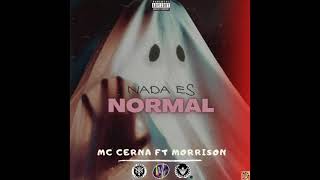 Nada Es Normal ( ft Mc Cerna ) ( AUDIO OFICIAL )