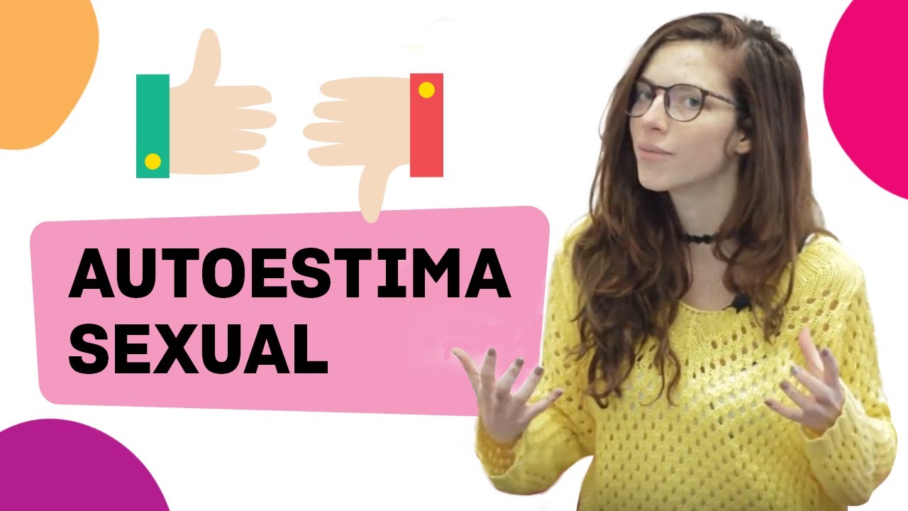 ¿Cómo la autoestima afecta tu sexualidad? - Autoestima Sexual