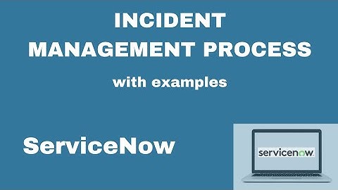 Incident Management Process | what is incident | with examples | ServiceNow