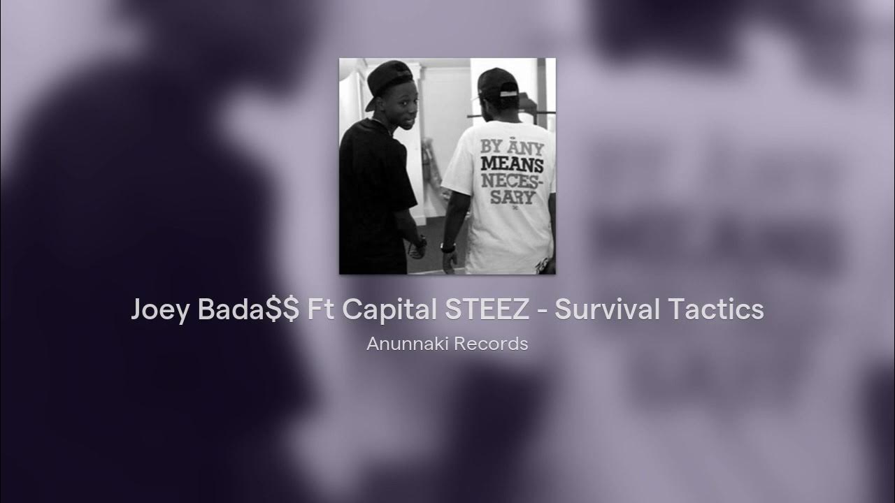 Joey Badass Ft Capital Steez Survival Tactics Lyrics Joey Bada$$ Ft Capital STEEZ - Survival Tactics ( Anunnaki Records