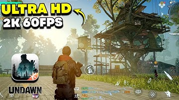 Undawn Max Graphics Gameplay 2K 60FPS | Open World Survival Walkthrough 3 (iOS/ Android)