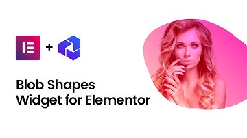 Blob Shapes Widget for Elementor​