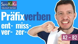 Präfixverben mit ent- , miss- , ver-  und zer- | Welche Bedeutungen haben die Präfixe?