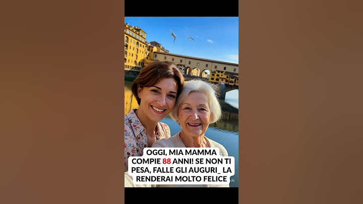 OGGI, MIA MAMMA COMPIE 88 ANNI! SE NON TI PESA, FALLE GLI AUGURI  LA RENDERAI MOLTO FELI