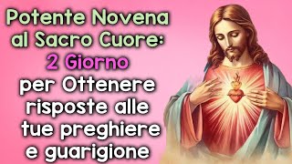 Potente Novena al Sacro Cuore: 2 giorno per Ottenere risposte alle tue preghiere e guarigione