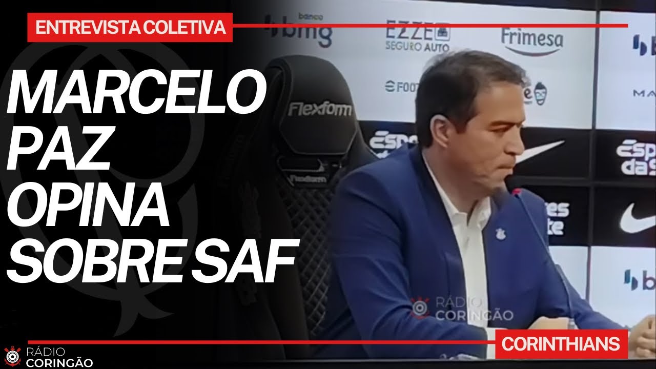 Marcelo Paz fala o que pensa sobre a SAF no Corinthians 