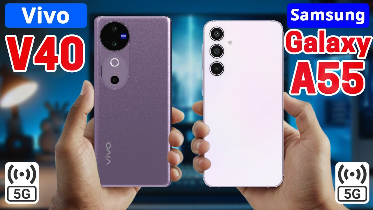 vivo-v40-vs-samsung-galaxy-a55-specs-comparison-which-one-s-better