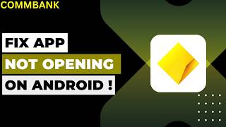 How To Fix CommBank App Not Opening On Android