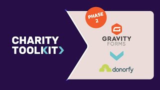 Gravity Forms (Wordpress) to Donorfy integration - Phase Two