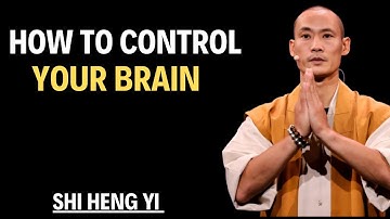 How to Control your Brain | shi heng yi