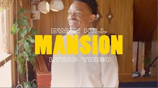 Dwan Hill - Mansion (Official Live Lyric Video)