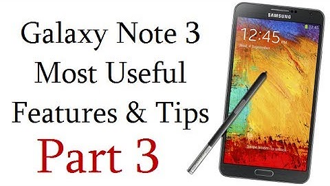 Samsung Galaxy Note 3 Most Useful (20) Features, Tips And Tricks Video- Part 3