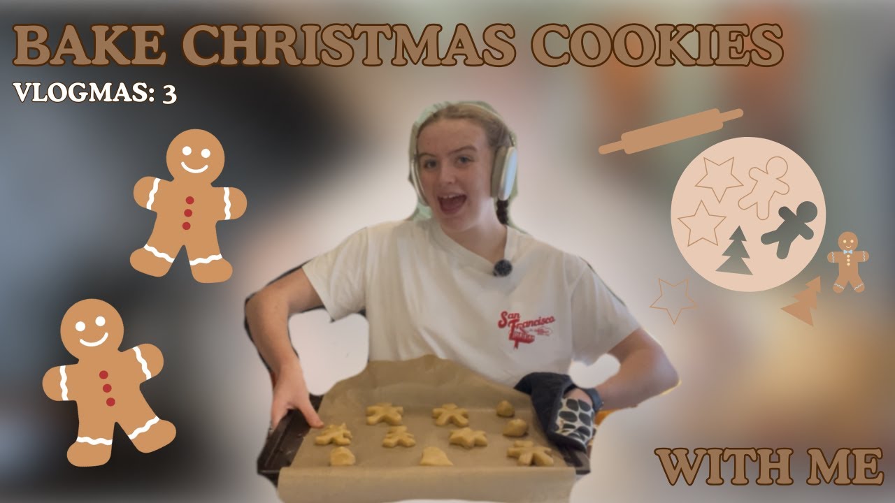 BAKE CHRISTMAS COOKIES WITH ME! | VLOGMAS : 3