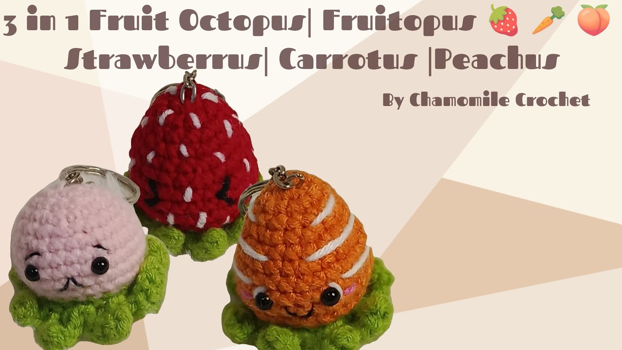 3 in 1 Octopus tutorial |Strawberrus |Carrotus| Peachus | Step by step tutorial by Chamomile Crochet
