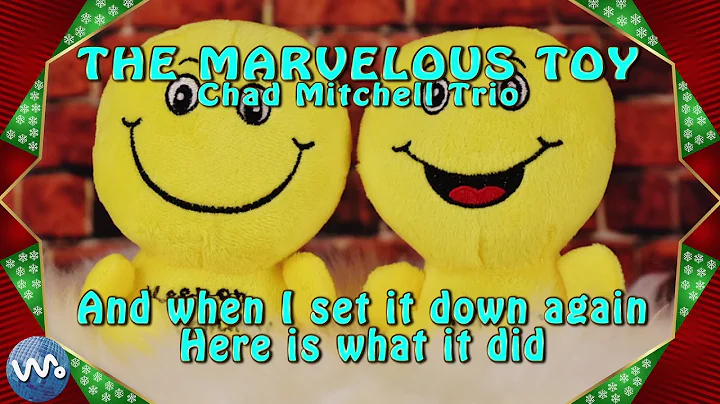 The Marvelous Toy - Chad Mitchell Trio (Lyric)