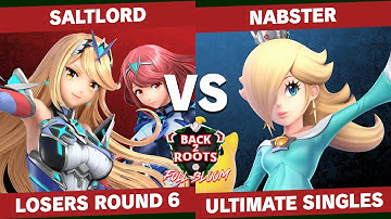 Saltlord vs Nabster - Losers Round 6  - Back2Roots Full Bloom  | Pyra / Mythra vs Rosalina & Luma