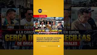 La preocupación crece en Santander por traslado de cabecillas criminales a Girón | Oro Noticias