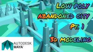 Low poly abandoned city 3d modeling (Autodesk Maya 2020) Pt.1