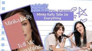 Minka Kelly Tells Us Everything -- Celebrity Memoir Book Club -- Full Episode