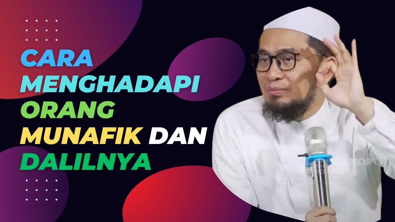 Cara Menghadapi Orang Munafik dan Dalilnya - Ustadz Adi Hidayat