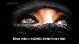 Deep Orient -Melodic&amp;Oriental Deep House Mix-