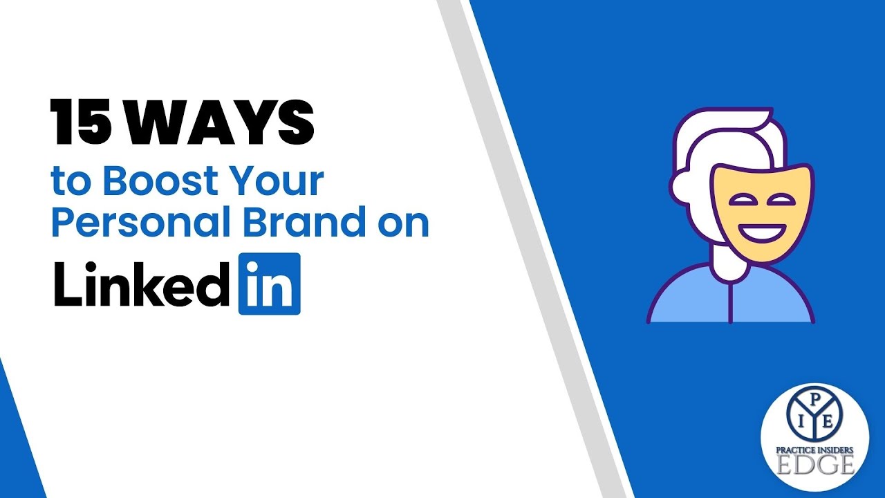 15 Ways to Boost Your Personal Brand and Practice on LinkedIn | Practice Leverage Method