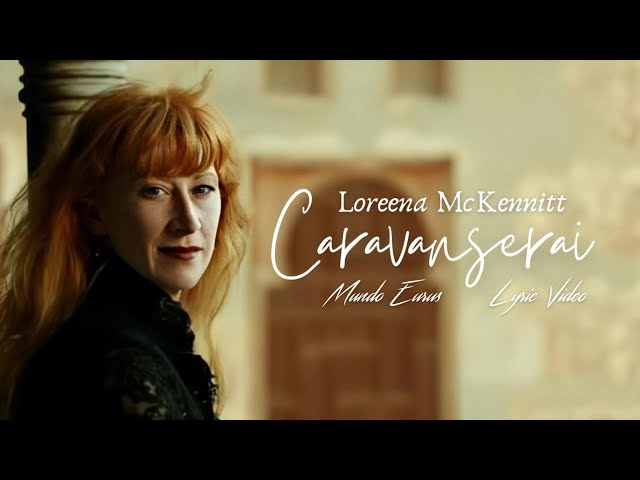 Loreena McKennitt - Caravanserai (Lyric Video) HD Video class=