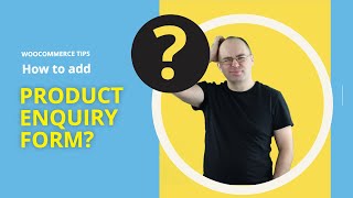 How to Add Woocommerce Product Enquiry form For Free?