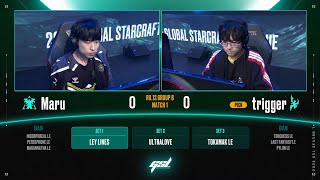 [2025 GSL S1] Ro.12 Group B Match1 Maru vs trigger