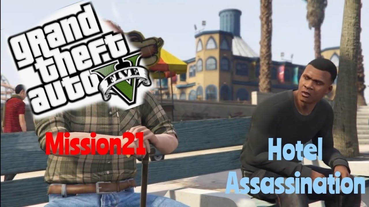 Grand Theft Auto 5 Mission #21 Hotel Assassination - YouTube